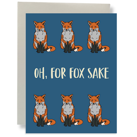 Oh, For Fox Sake Greeting Card