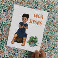 Grow Strong Art Print