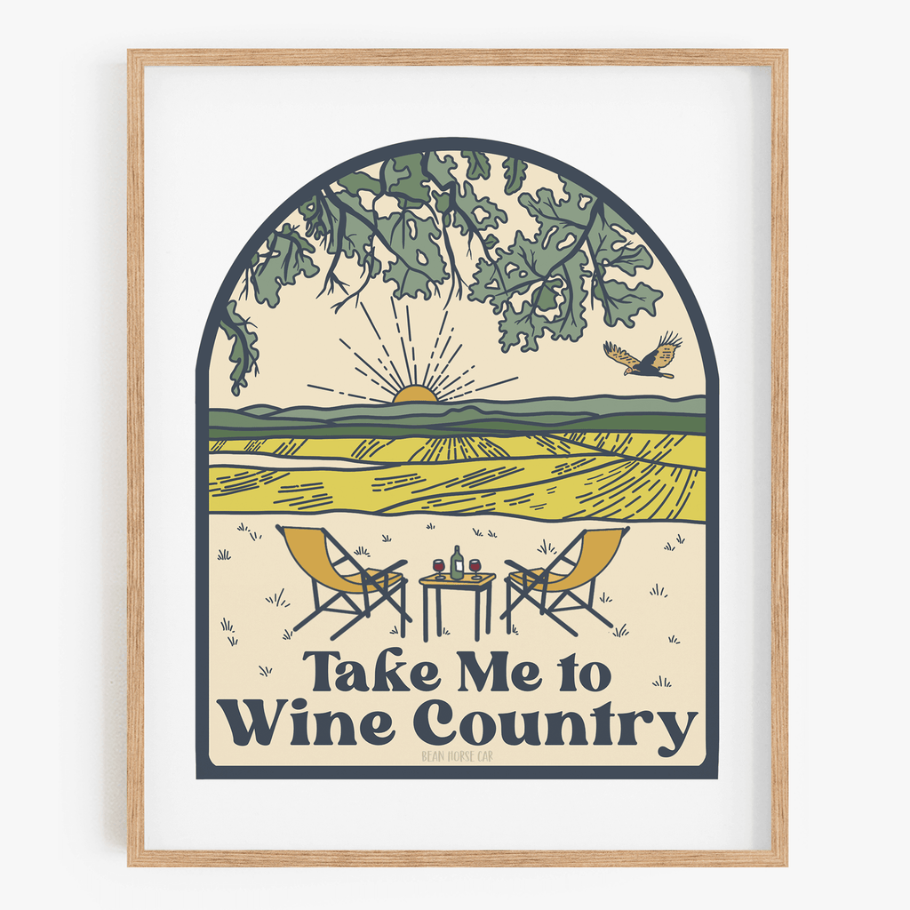 Take Me To Wine Country Art Print