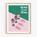 Drink Good Wine Art Print