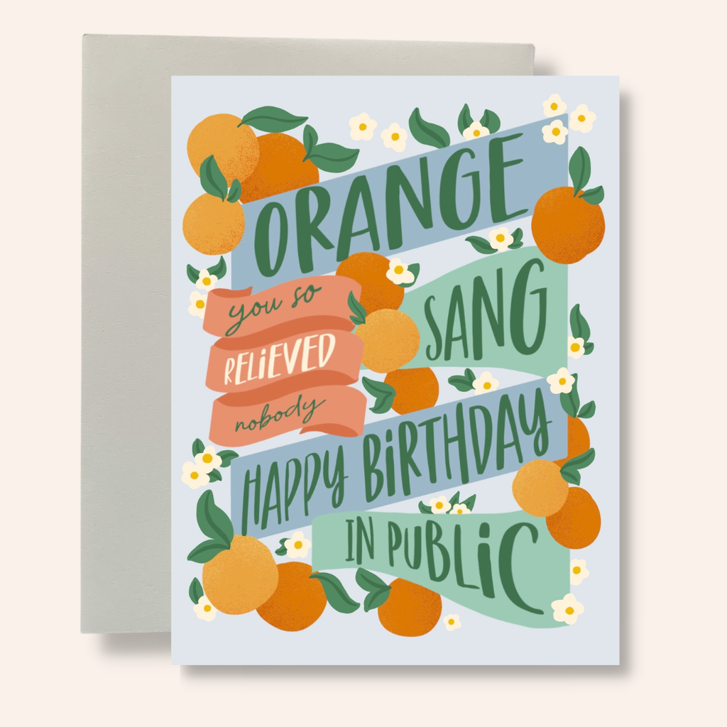 Orange You Relieved Greeting Card