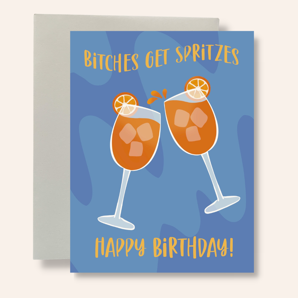 Bitches Get Spritzes Greeting Card