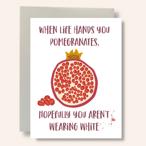 Life Hands You Pomegranates Greeting Card