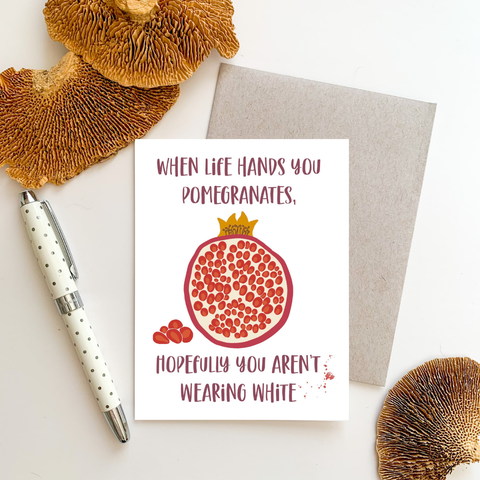 Life Hands You Pomegranates Greeting Card