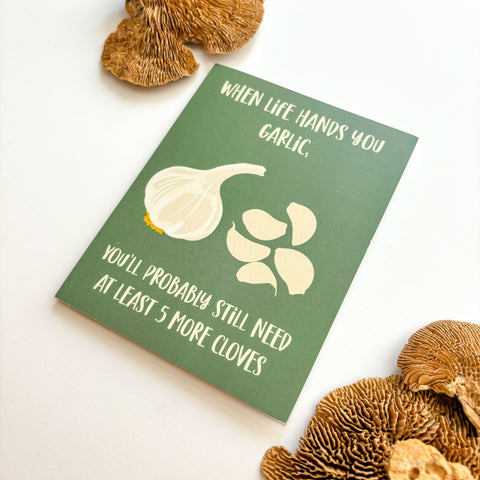 When Life Hands You Garlic Greeting Card