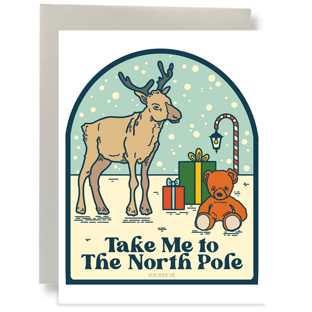 Take Me to the North Pole Christmas Greeting Card