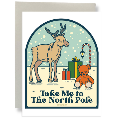 Take Me to the North Pole Christmas Greeting Card