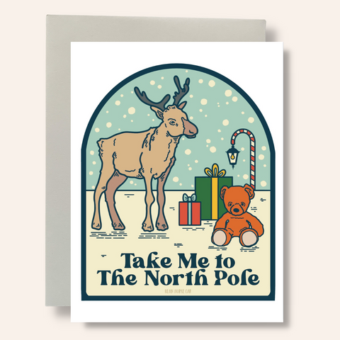 Take Me to the North Pole Christmas Greeting Card