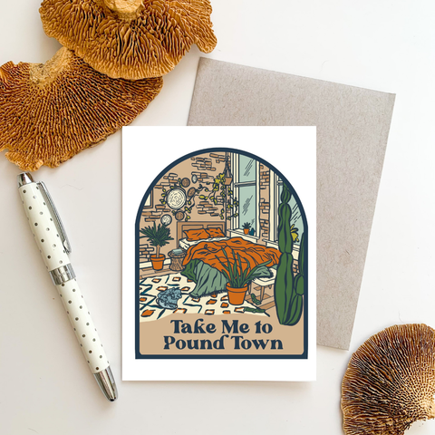 Take Me To Pound Town Greeting Card