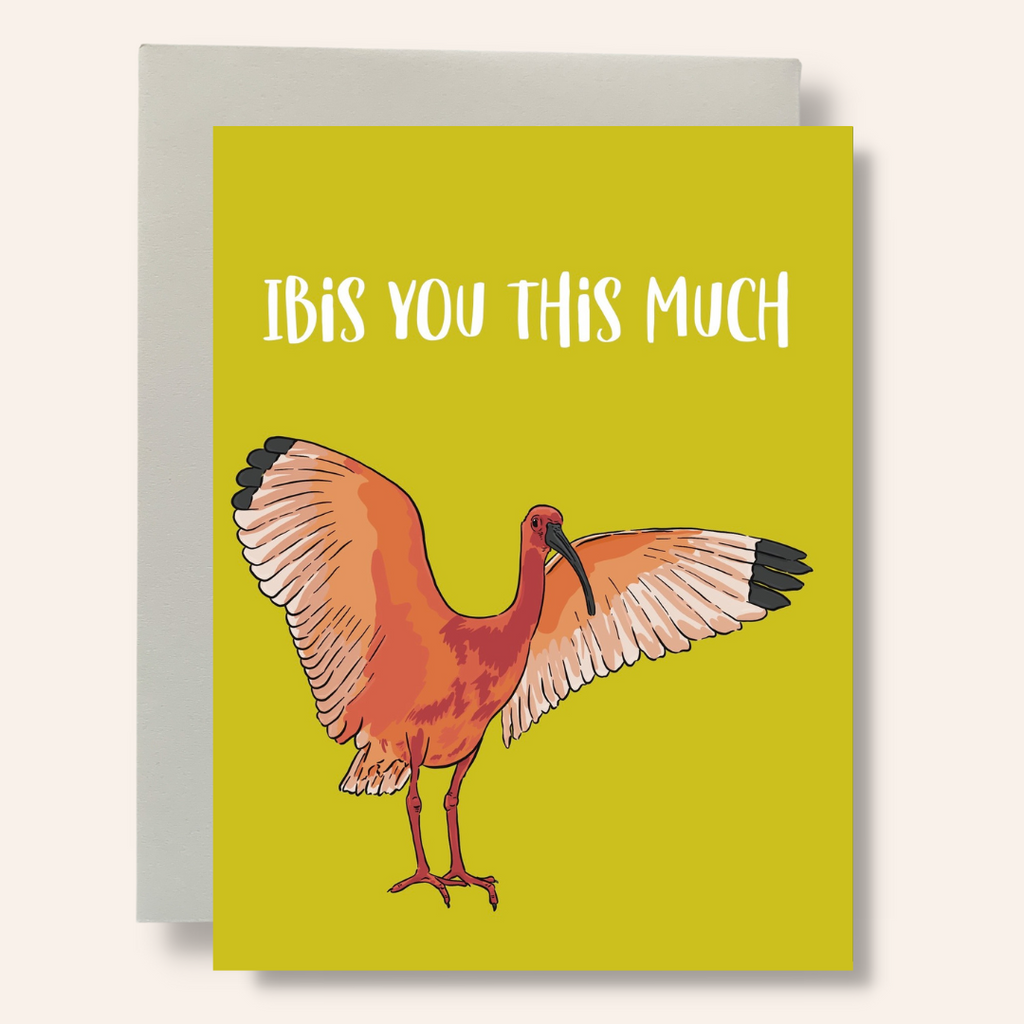 Ibis You This Much Greeting Card