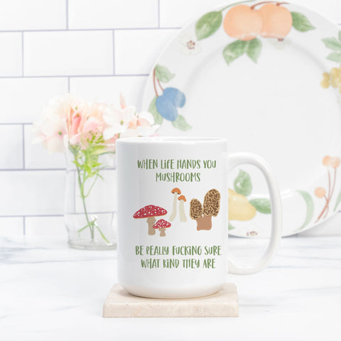 Life Hands You Mushrooms Mug