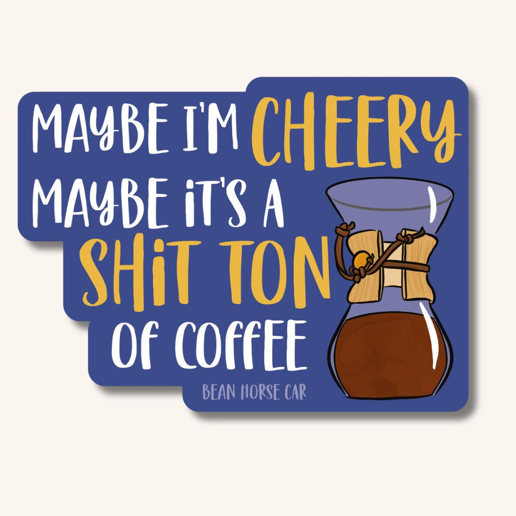 Maybe I'm Cheery Sticker