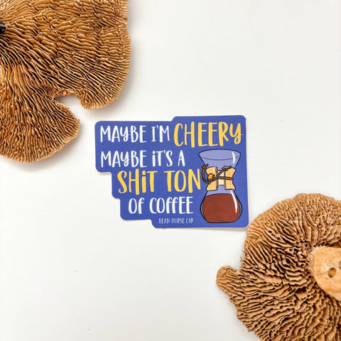 Maybe I'm Cheery Sticker