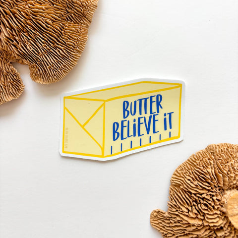 Butter Believe It Sticker