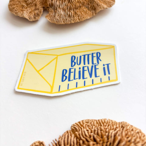 Butter Believe It Sticker