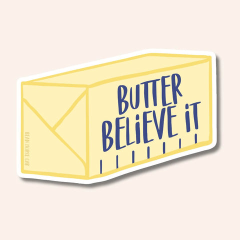 Butter Believe It Sticker
