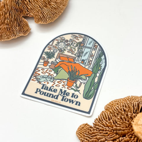 Take Me To Pound Town Sticker