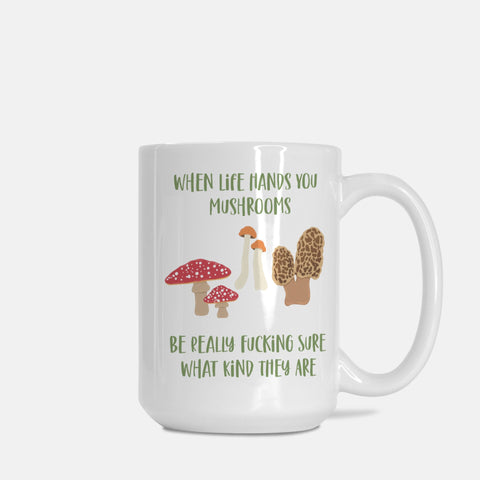 Life Hands You Mushrooms Mug