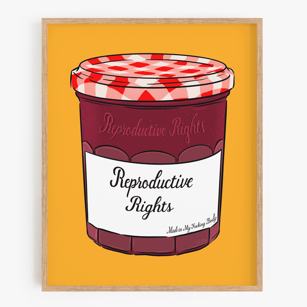 Reproductive Rights Are My Jam Art Print