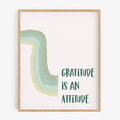 Gratitude is an Attitude Art Print