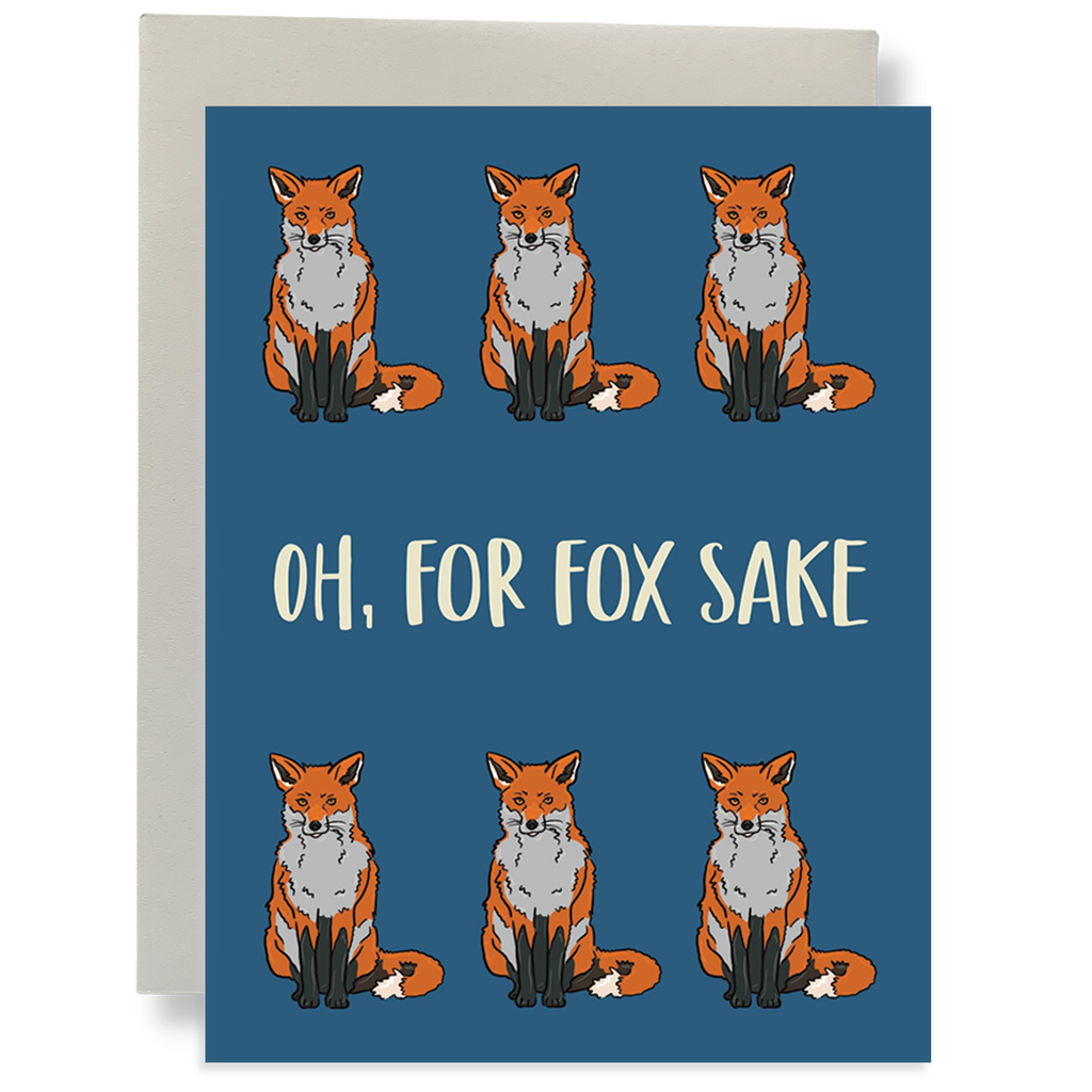 Oh, For Fox Sake Greeting Card