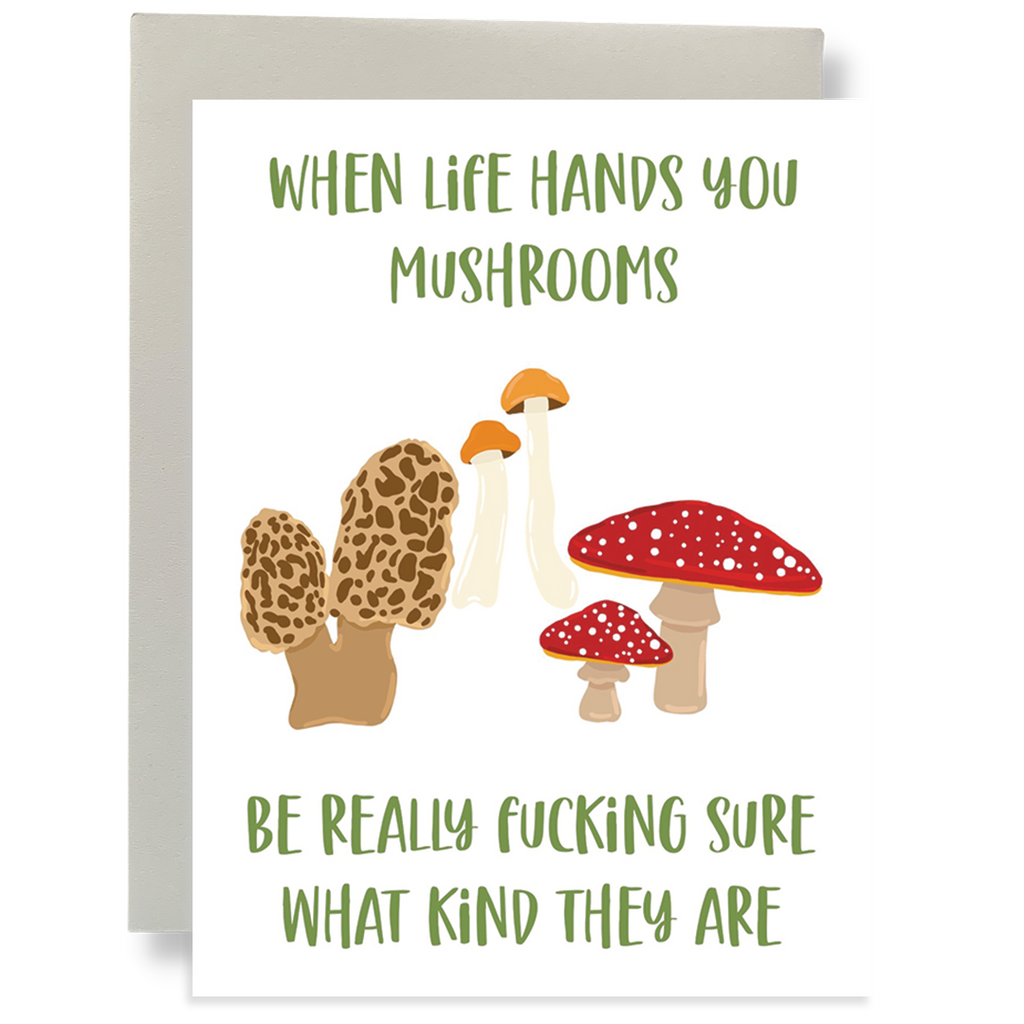 Life Hands You Mushrooms Greeting Card