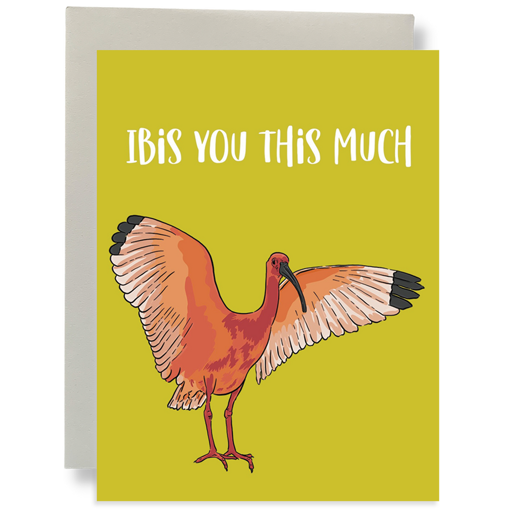 Ibis You This Much Greeting Card